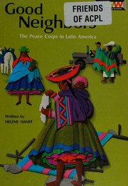 Cover of: Good neighbors: the Peace Corps in Latin America