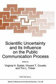 Cover of: Scientific uncertainty and its influence on the public communication process by edited by Virginia H. Sublet, Vincent T. Covello, and Tim L. Tinker.