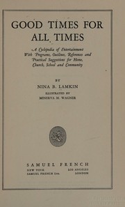 Cover of: Good times for all times by Nina B. Lamkin, Nina B. Lamkin