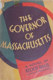 Cover of: The governor of Massachusetts: a novel in three parts