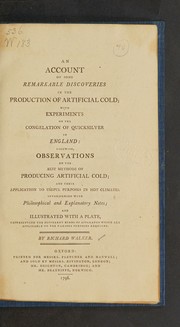 Cover of: An account of some remarkable discoveries in the production of artificial cold by Walker, Richard, Walker, Richard