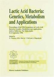 Cover of: Lactic Acid Bacteria: Genetics, Metabolism and Applications