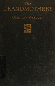 Cover of: THE GRANDMOTHERS By GLENWAY WESCOTT 1927 FIRST EDITION