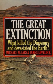 Cover of: THE GREAT EXTINCTION WHAT KILLED THE DINOSAURS AND DEVASTATED THE EARTH