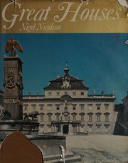 Cover of: Great houses by Nicolson, Nigel., Nicolson, Nigel.