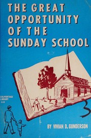 Cover of: The great opportunity of the Sunday school