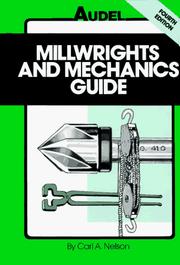 Millwrights and mechanics guide by Nelson, Carl A.