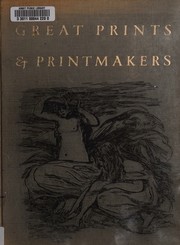 Cover of: GREAT PRINTS AND PRINTMAKERS BY WECHSLER TIPPED- IN ILLUSTRATION 1967 FINE ART [Hardcover]