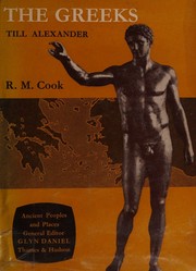 Cover of: The Greeks till Alexander (Ancient peoples and places) by Robert Manuel Cook, Robert Manuel Cook