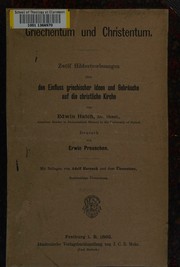 Cover of: Griechentum und Christentum: zwölf Hibbertvorlesungen über den Einfluss griechischer Ideen und Gebräuche auf die christliche Kirche