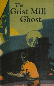 Cover of: The grist mill ghost by E. J. Craine, E. J. Craine