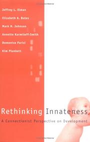 Rethinking innateness by Jeffrey L. Elman, Elizabeth A. Bates, Mark H. Johnson, Domenico Parisi, Kim Plunkett