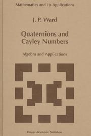 Cover of: Quaternions and Cayley numbers by Ward, J. P.
