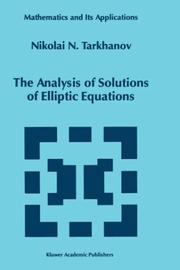 Cover of: analysis of solutions of elliptic equations | N. N. Tarkhanov