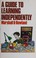 Cover of: A guide to learning independently