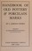 Cover of: Handbook of old pottery & porcelain marks