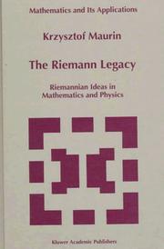 Cover of: The Riemann legacy: Riemannian ideas in mathematics and physics