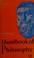 Cover of: Handbook of philosophy.