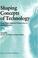 Cover of: Shaping concepts of technology