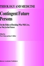 Cover of: Contingent future persons: on the ethics of deciding who will live, or not, in the future