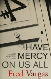 Cover of: Have Mercy on Us All: A Novel