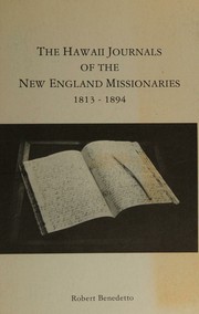 Cover of: THE HAWAII JOURNALS OF THE NEW ENGLAND MISSIONARIES 1813 - 1894