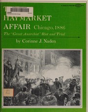 Cover of: The Haymarket Affair, Chicago, 1886: the "great anarchist" riot and trial