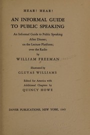 Cover of: Hear! Hear! An informal guide to public speaking by William Freeman, William Freeman