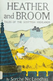Cover of: Heather and broom: tales of the Scottish highlands