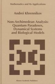 Cover of: Non-Archimedean analysis: quantum paradoxes, dynamical systems, and biological models