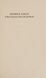 Cover of: Heinrich Schütz: a short account of his life and works.