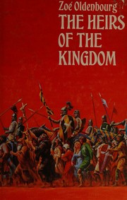 Cover of: The heirs of the kingdom by Zoé Oldenbourg, Zoé Oldenbourg
