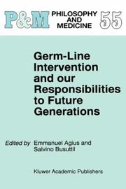 Cover of: Germ-line intervention and our responsibilities to future generations