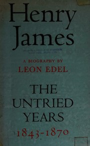 Cover of: HENRY JAMES THE UNTRIED YEARS 1943-1970