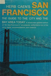 Cover of: Herb Caen's San Francisco: the guide to the city and the Bay area today.