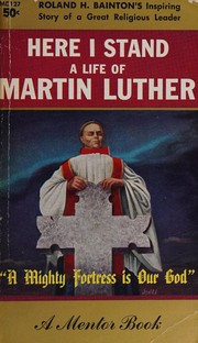 Cover of: Here I stand: a life of Martin Luther