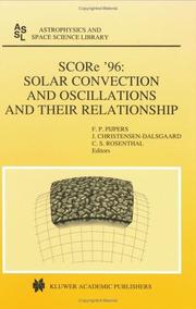 Cover of: SCORe'96: Solar Convection and Oscillations and their Relationship (Astrophysics and Space Science Library)