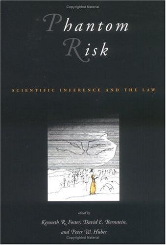 Phantom risk by edited by Kenneth R. Foster, David E. Bernstein, Peter W. Huber.