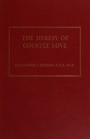 Cover of The heresy of courtly love by alexander j. denomy