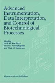 Cover of: Advanced instrumentation, data interpretation, and control of biotechnological processes