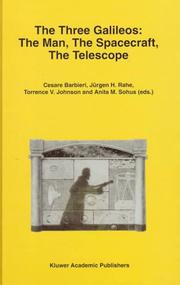 Cover of: The three Galileos: the man, the spacecraft, the telescope : proceedings of the conference held in Padova, Italy on January 7-10, 1997