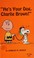 Cover of: "He's your dog, Charlie Brown!"