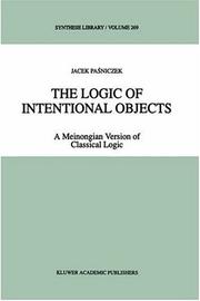 Cover of: The logic of intentional objects: a Meinongian version of classical logic