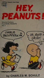 Cover of: Hey, Peanuts! (Selected Cartoons from More Peanuts, Vol. 2)