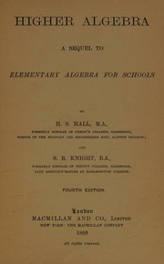 Cover of: Higher algebra: A sequel to Elementary algebra for schools