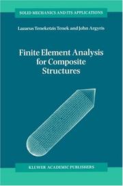 Finite element analysis for composite structures by Lazarus Teneketzis Tenek, L.T. Tenek, J. Argyris