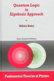 Cover of: Quantum Logic in Algebraic Approach (Fundamental Theories of Physics) by Miklós Rédei