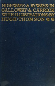 Cover of Highways and byways in Galloway and Carrick by c. h. dick
