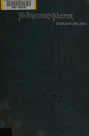 Cover of: His brother's keeper by Charles Monroe Sheldon, Charles Monroe Sheldon
