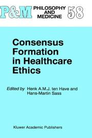 Cover of: Consensus Formation in Healthcare Ethics (Philosophy and Medicine / European Studies in Philosophy of Medicine) by 